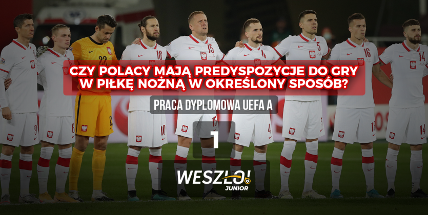 Czy Polacy mają predyspozycje do gry w piłkę nożną w określony sposób? (część I)